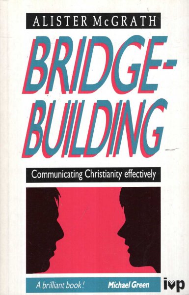 Cover of Bridge Building - Effective Christian Apologetics